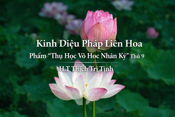 PHẨM “THỌ HỌC VÔ HỌC NHƠN KÝ” THỨ CHÍN