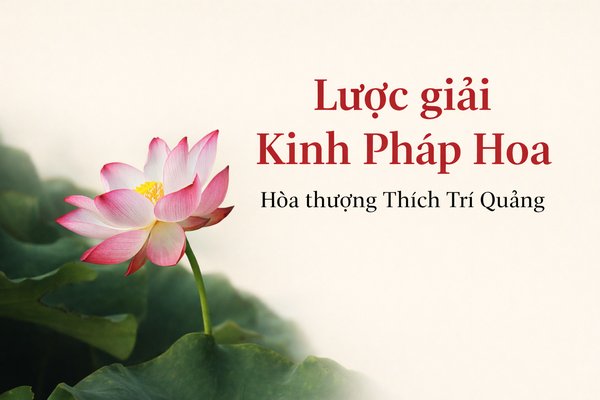 Lược giải Kinh Pháp Hoa - Hòa thượng Thích Trí Quảng