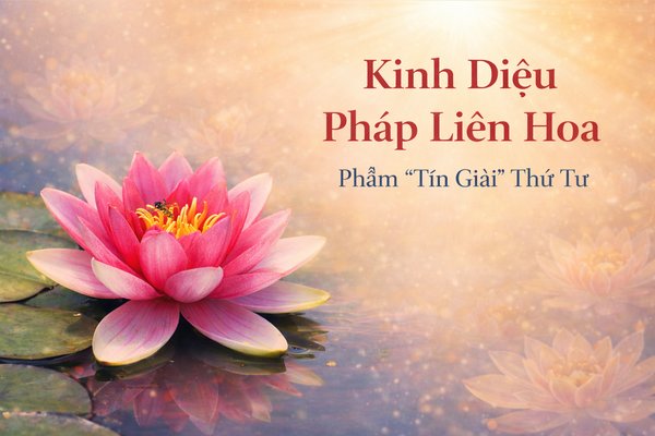 Kinh Diệu Pháp Liên Hoa - Phẩm “Tín Giải” Thứ Tư