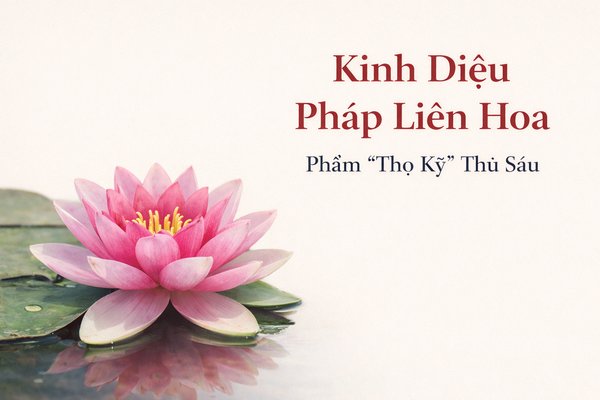 KINH DIỆU PHÁP LIÊN HOA  PHẨM “THỌ KÝ” THỨ SÁU